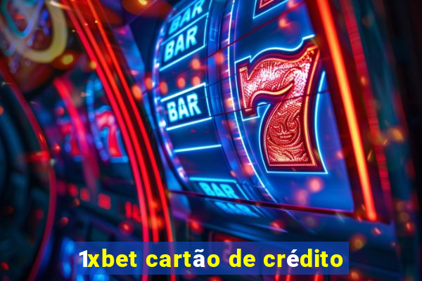 1xbet cartão de crédito